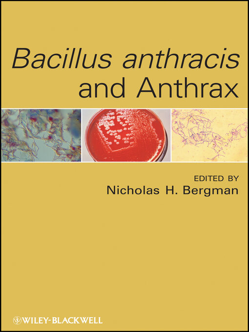 Title details for Bacillus anthracis and Anthrax by Nicholas H. Bergman - Wait list